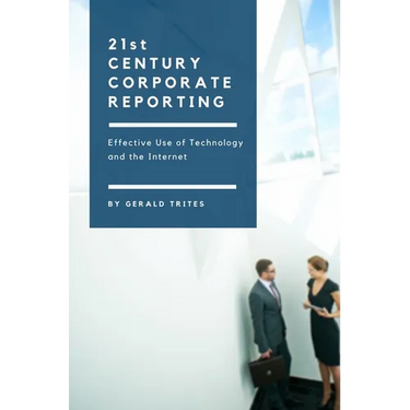 Twenty-First Century Corporate Reporting: Effective Use of Technology and the Internet