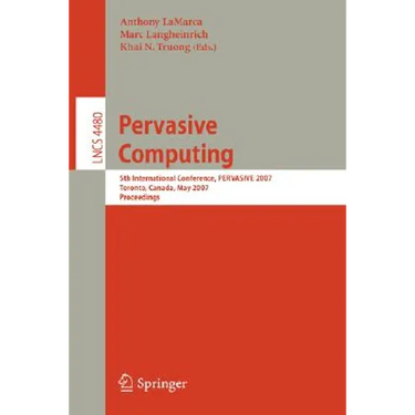 Pervasive Computing: 5th International Conference, Pervasive 2007, Toronto, Canada, May 13-16, 2007, Proceedings