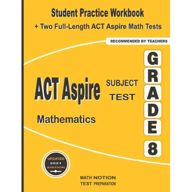 ACT Aspire Subject Test Mathematics Grade 8: Student Practice Workbook + Two Full-Length ACT Aspire Math Tests