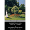 Elizabeth And Her German Garden, and The Enchanted April