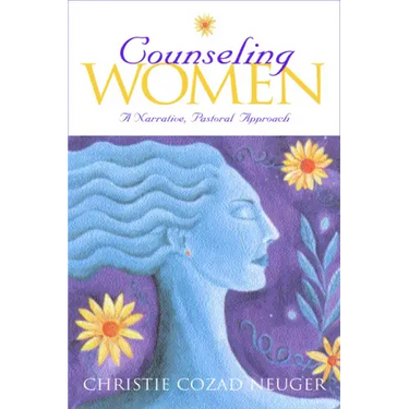 Counseling Women: A Narrative, Pastoral Approach