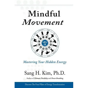 Mindful Movement: Mastering Your Hidden Energy