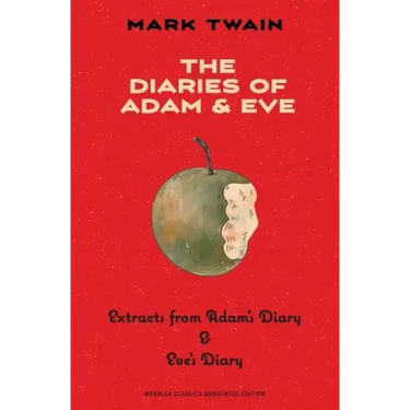 The Diaries of Adam & Eve (Warbler Classics Annotated Edition)