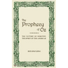 The Prophecy of Oz: The Victory of Dorothy, the Spirit of the Americas