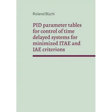 PID parameter tables for control of time delayed systems for minimized ITAE and IAE criterions: The Büchi parameters