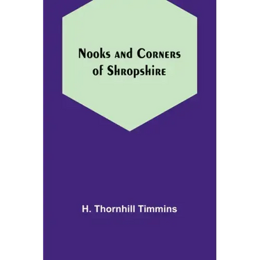 Nooks and Corners of Shropshire