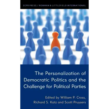 The Personalization of Democratic Politics and the Challenge for Political Parties
