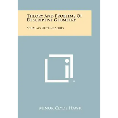 Theory And Problems Of Descriptive Geometry: Schaum's Outline Series