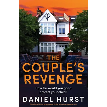 The Couple's Revenge: A totally nail-biting psychological thriller with a jaw-dropping twist