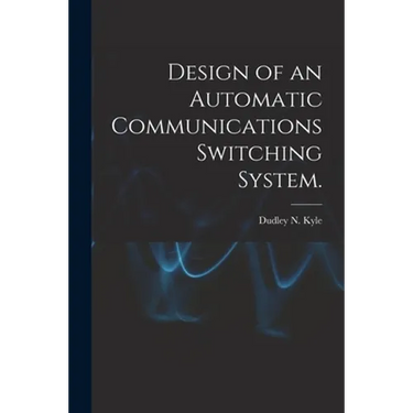Design of an Automatic Communications Switching System.