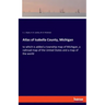 Atlas of Isabella County, Michigan: to which is added a township map of Michigan, a railroad map of the United States and a map of the world