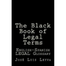 The Black Book of Legal Terms: English-Spanish Legal Glossary