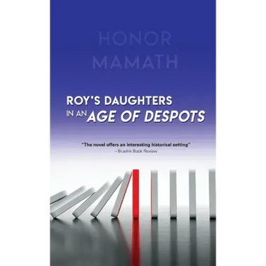 Roy's Daughters in an Age of Despots