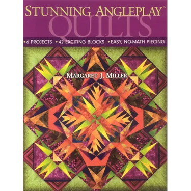 Stunning Angleplay(tm) Quilts: 6 Projects 42 Exciting Blocks Easy, No-Math Piecing