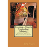 Creating A Church Counseling Ministry: Providing Affordable, Biblically-based, Professional Christian Counseling as a Ministry of the Local Church