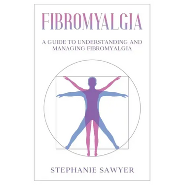 Fibromyalgia: A Guide to Understanding and Managing Fibromyalgia