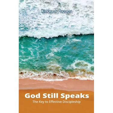 God Still Speaks: The Key to Effective Discipleship