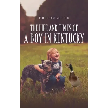 The Life and Times of a Boy in Kentucky
