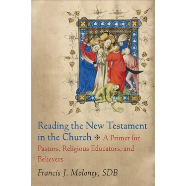 Reading the New Testament in the Church: A Primer for Pastors, Religious Educators, and Believers