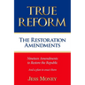 True Reform: The Restoration Amendments