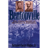 Bentonville: The Final Battle of Sherman and Johnston