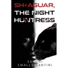 SH+AGUAR, The Night Huntress