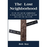 The Lost Neighborhood: It's the 50's and the neighborhood is being invaded by TV, Rock and Roll and a new fun way of life.