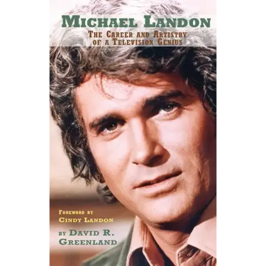 Michael Landon: THE CAREER AND ARTISTRY OF A TELEVISION GENIUS (hardback)