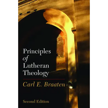 Principles of Lutheran Theology: Second Edition