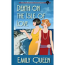 Death on the Isle of Love: A 1920's Murder Mystery