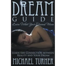 Dream Guide: Learn What Your Dreams Mean: Learn the Connection Between Reality and Your Dream