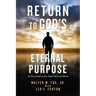 Return to God's Eternal Purpose: As Revealed in the Tabernacle of Moses