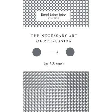 The Necessary Art of Persuasion