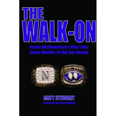 The Walk-On: Inside Northwestern's Rise From Cellar Dweller To Big Ten Champ