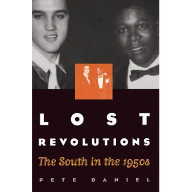 Lost Revolutions: The South in the 1950s