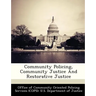 Community Policing, Community Justice and Restorative Justice