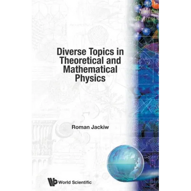 Diverse Topics in Theoretical and Mathematical Physics: Lectures by Roman Jackiw