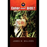 Enter and Die!