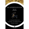 Scandinavian Tales: A Collection of Classic Scandinavian Folk Tales