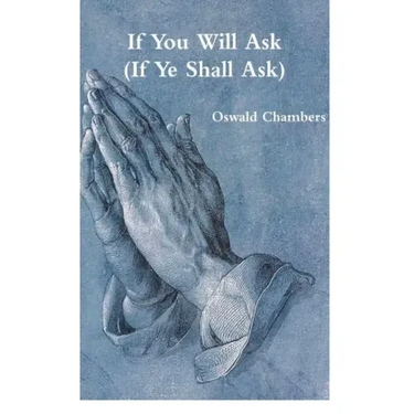 If You Will Ask (If Ye Shall Ask)