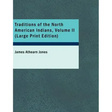 Traditions of the North American Indians, Volume 2