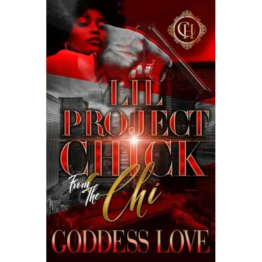 Lil Project Chick From The Chi: A Hood Love Story