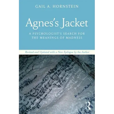 Agnes's Jacket: A Psychologist's Search for the Meanings of Madness.Revised and Updated with a New Epilogue by the Author