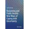 Reasoning and Public Health: New Ways of Coping with Uncertainty