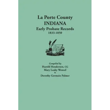 La Porte County, Indiana, Early Probate Records, 1833-1850