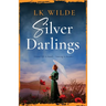 Silver Darlings: A captivating historical fiction tale of love, loss, and what it means to be home.