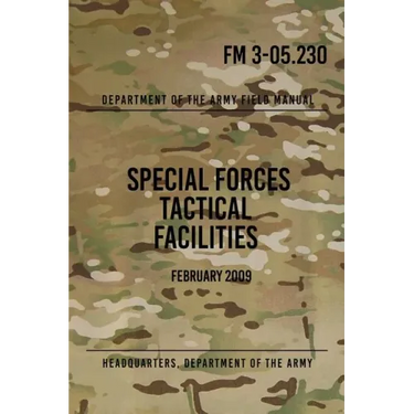 FM 3-05.230 Special Forces Tactical Facilities: February 2009