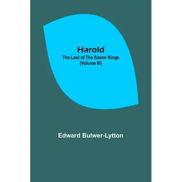 Harold: the Last of the Saxon Kings (Volume III)