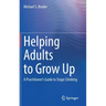 Helping Adults to Grow Up: A Practitioner's Guide to Stage Climbing