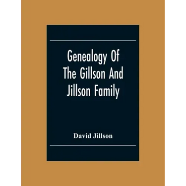Genealogy Of The Gillson And Jillson Family